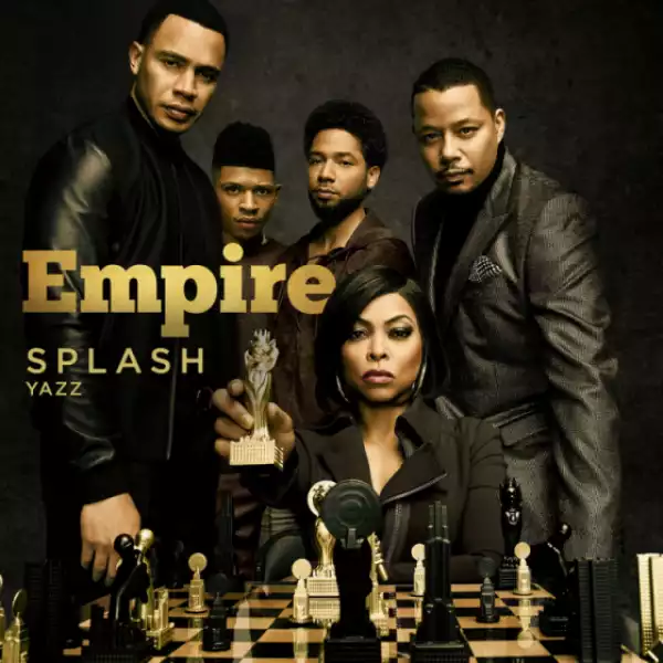 Empire Cast - Splash (feat. Yazz)